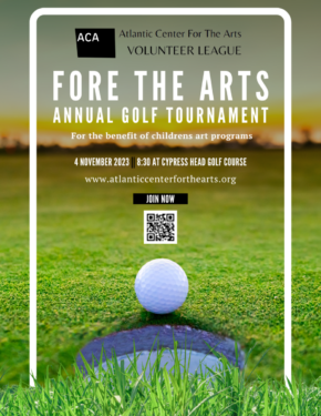 A golf ball sits on the edge of a hole in the green grass of a golf course. Text above the golf ball says Atlantic Center for the Arts VOLUNTEER LEAGUE FOR THE ARTS ANNUAL GOLF TOURNAMENT for the benefit of children's art programs. November 4, 2023 at 8:30AM at Cypress Head Golf Course